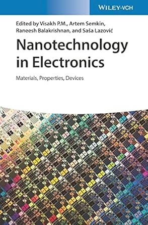 nanotechnology in electronics materials properties devices 1st edition visakh p m ,artem semkin ,raneesh