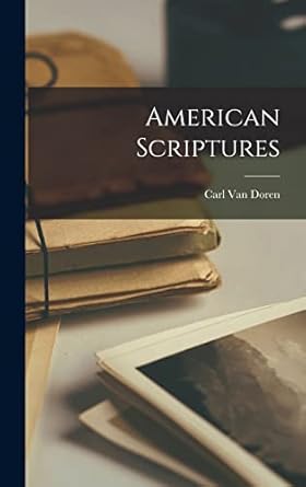 american scriptures 1st edition carl 1885 1950 van doren 1013867610, 978-1013867613