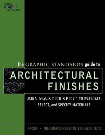 the graphic standards guide to architectural finishes using masterspec to evaluate select and specify
