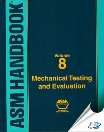 asm handbook mechanical testing and evaluation 1st edition howard kuhn ,dana medlin 0871703890, 978-0871703897