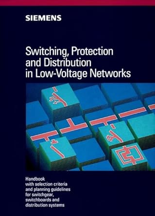 switching protection and distribution in low voltage networks handbook with selection criteria and planning