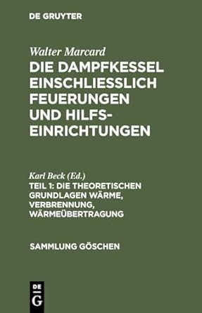 die theoretischen grundlagen warme verbrennung warmeubertragung 1st edition karl beck 3111214370,