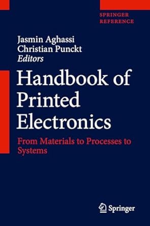 handbook of printed electronics from materials to processes to systems 1st edition jasmin aghassi ,christian