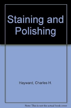 staining and polishing 1st edition charles h hayward 0044403208, 978-0044403203