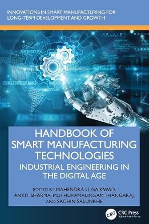 handbook of smart manufacturing technologies industrial engineering in the digital age 1st edition mahendra u