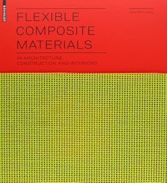 flexible composite materials in architecture construction and interiors 1st edition rene motro 3764389729,