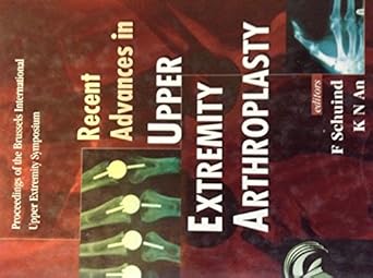 recent advances in upper extremity arthroplasty proceedings of the brussels international upper extremity