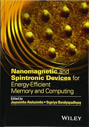nanomagnetic and spintronic devices for energy efficient memory and computing 1st edition jayasimha