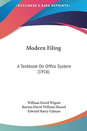 modern filing a textbook on office system 1st edition william david wigent ,burton david william housel