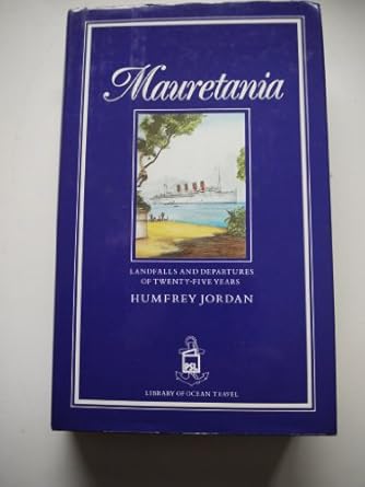 mauretania landfalls and departures of twenty five years 1st edition humfrey jordan 1852600993, 978-1852600990
