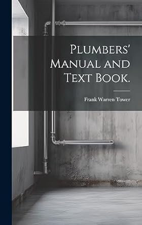 plumbers manual and text book 1st edition frank warren tower 102050286x, 978-1020502866