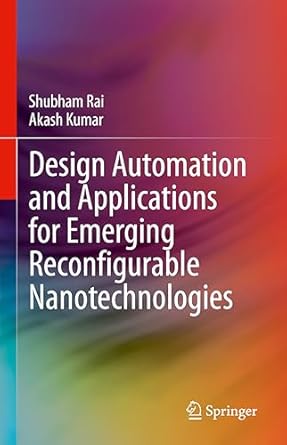 design automation and applications for emerging reconfigurable nanotechnologies 1st edition shubham rai