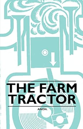 the farm tractor 1st edition anon 1446523098, 978-1446523094