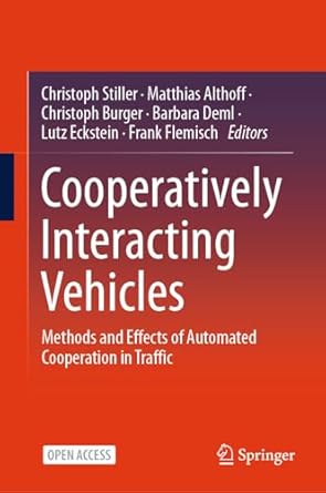 cooperatively interacting vehicles methods and effects of automated cooperation in traffic 1st edition