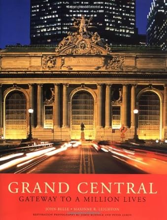 grand central gateway to a million lives 1st edition john belle ,maxinne r leighton 0393047652, 978-0393047653