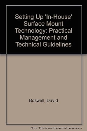 setting up in house surface mount technology practical management and technical guidelines 1st edition david
