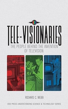 tele visionaries the people behind the invention of television 1st edition r c webb 047171156x, 978-0471711568