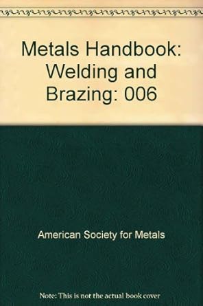 metals handbook welding and brazing vol 6 1st edition american society for metals ,taylor lyman 0871700670,