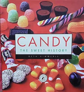 candy the sweet history 1st edition beth kimmerle 1888054832, 978-1888054835