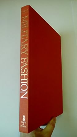 military fashion a comparative history of the uniforms of the great armies from the 17th century to the first