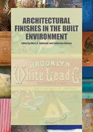 architectural finishes in the built environment 1st edition mary jablonski ,catherine matsen 190498245x,