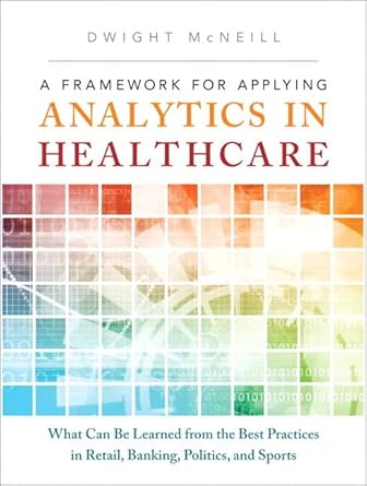 a framework for applying analytics in healthcare what can be learned from the best practices in retail