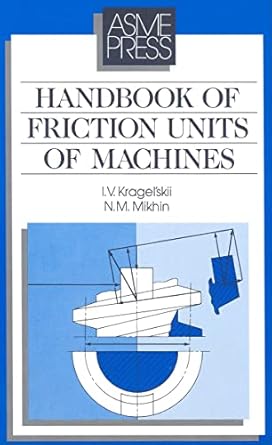 handbook of friction units of machines 1st edition n m mikhin ,i v kragelsky ,v v dunaevasky ,mira spektor