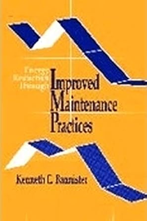 energy reduction through improved maintenance practices 1st edition kenneth bannister 0831130822,