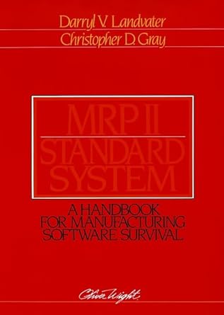 mrp ii standard system a handbook for manufacturing software survival 1st edition darryl v landvater