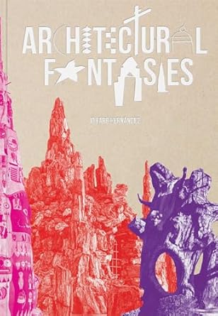 architectural fantasies artist built environments 1st edition jo farb hernandez ,fred scruton 196209829x,