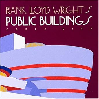frank lloyd wrights public buildings 1st edition carla lind ,frank lloyd wright 0764900161, 978-0764900167