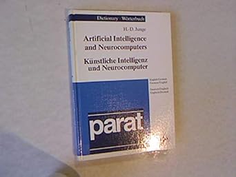 dictionary of artificial intelligence and neuronal networks / worterbuch kunstliche intelligenz und neuronale