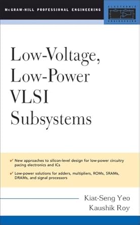 low voltage low power vlsi subsystems 1st edition kiat seng yeo ,kaushik roy 007143786x, 978-0071437868
