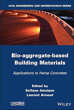 bio aggregate based building materials applications to hemp concretes 1st edition sofiane amziane ,laurent