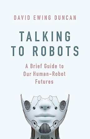 talking to robots export 1st edition david ewing duncan 1472142918, 978-1472142917