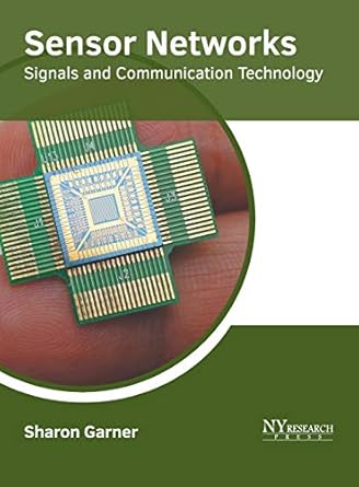 sensor networks signals and communication technology 1st edition sharon garner 1632386402, 978-1632386403