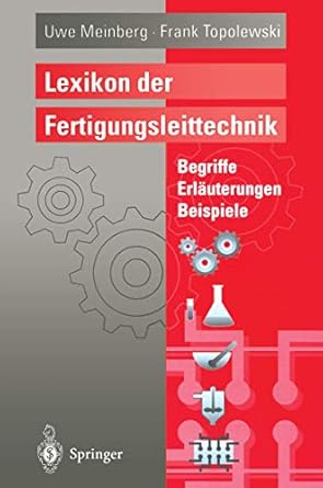 lexikon der fertigungsleittechnik begriffe erlauterungen beispiele 1st edition uwe meinberg ,frank topolewski