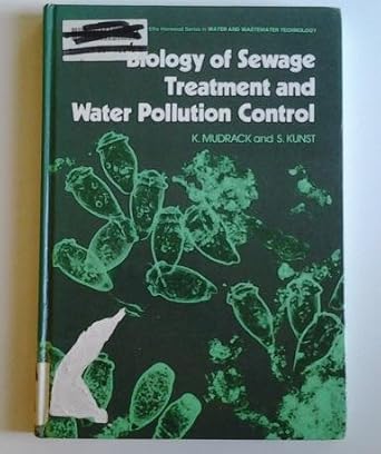 biology of sewage treatment and water pollution control 1st edition s kunst k mudrack ,s kunst 0470202750,