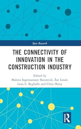 the connectivity of innovation in the construction industry 1st edition malena ingemansson havenvid ,ase