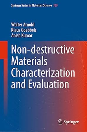 non destructive materials characterization and evaluation 1st edition walter arnold ,klaus goebbels ,anish