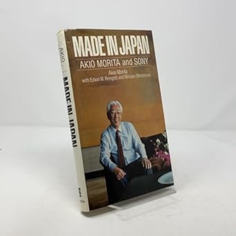 made in japan akio morita and sony 1st edition akio morita ,edwin m reingold ,mitsuko shimomura 0525244654,