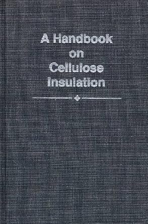 a handbook on cellulose insulation 1st edition sarfraz a siddiqui 0894643363, 978-0894643361