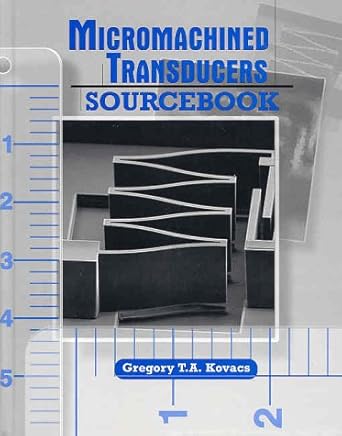 micromachined transducers sourcebook 1st edition gregory t kovacs 0072907223, 978-0072907223