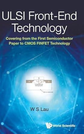 ulsi front end technology covering from the first semiconductor paper to cmos finfet technology 1st edition
