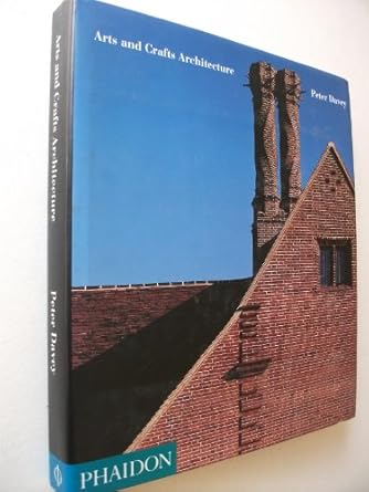 arts and crafts architecture 1st edition peter davey 0714828742, 978-0714828749