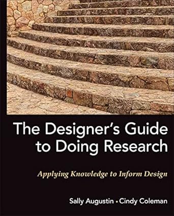 the designers guide to doing research applying knowledge to inform design 1st edition sally augustin ,cindy
