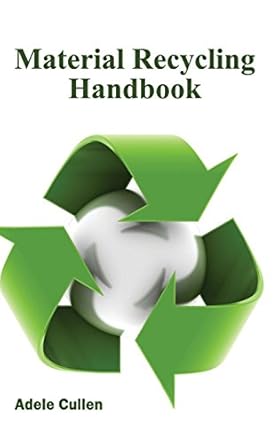 material recycling handbook 1st edition adele cullen 163238311x, 978-1632383112