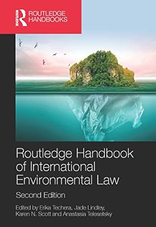 routledge handbook of international environmental law 1st edition erika techera ,jade lindley ,karen n scott