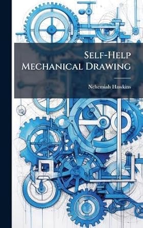 self help mechanical drawing 1st edition nehemiah hawkins 1023840553, 978-1023840552