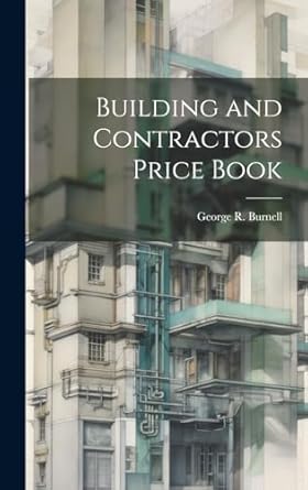 building and contractors price book 1st edition george r burnell 1019523700,